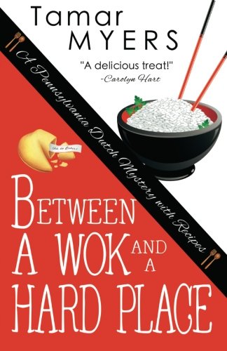Between a Wok and a Hard Place (Pennsylvania Dutch Mystery) von CreateSpace Independent Publishing Platform