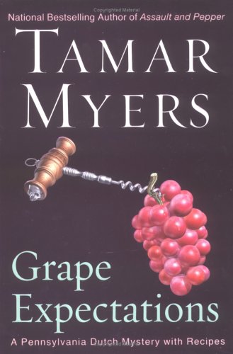 Grape Expectations: A Pennsylvania Dutch Mystery With Recipes