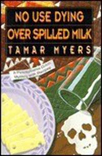 No Use Dying over Spilled Milk: A Pennsylvania Dutch Mystery With Recipes