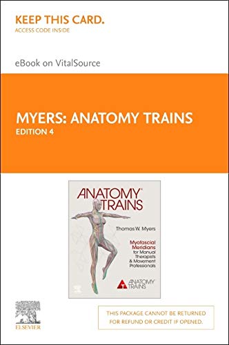 Anatomy Trains - Elsevier Ebook on Vitalsource Retail Access Card: Myofascial Meridians for Manual Therapists and Movement Professionals
