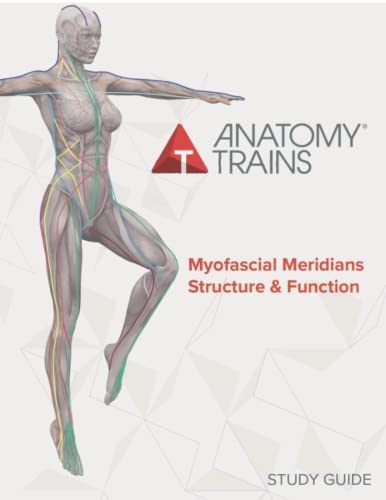 Anatomy Trains Myofascial Meridians Structure & Function Study Guide
