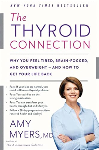 The Thyroid Connection: Why You Feel Tired, Brain-Fogged, and Overweight -- and How to Get Your Life Back von LITTLE, BROWN