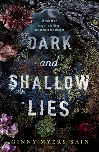 Dark and Shallow Lies: Now a New York Times bestseller! A stunning, intense and atmospheric debut thriller for young adults. Perfect for fans of Where The Crawdads Sing. (Dark and shallow lies, 1)