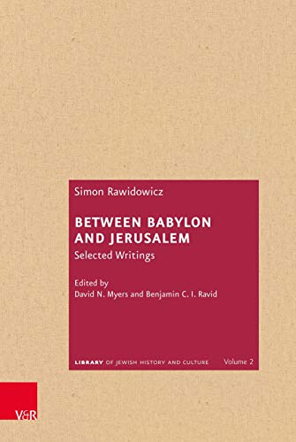 Between Babylon and Jerusalem: Selected Writings (Bibliothek jüdischer Geschichte und Kultur)