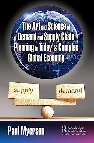 The Art and Science of Demand and Supply Chain Planning in Today's Complex Global Economy von Productivity Press