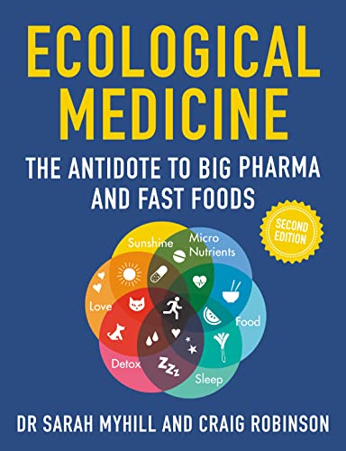 Ecological Medicine: The Antidote to Big Pharma and Fast Food