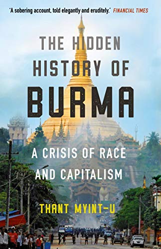 The Hidden History of Burma: A Crisis of Race and Capitalism