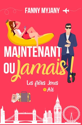 Maintenant ou jamais ! : une romance grumpy/sunshine ! (Saga des Frères Jones, Band 1) von Independently published