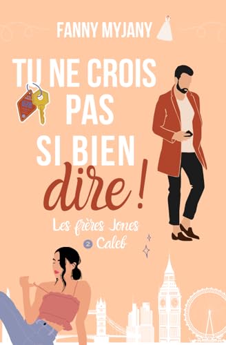 Tu ne crois pas si bien dire ! : une romance friends to lovers (Saga des Frères Jones, Band 2)