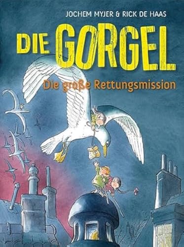 Die Gorgel: Die große Rettungsmission Die Gorgel: Die große Rettungsmission