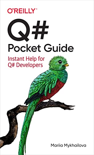 Q# Pocket Guide: Instant Help for Q# Developers von O'Reilly Media