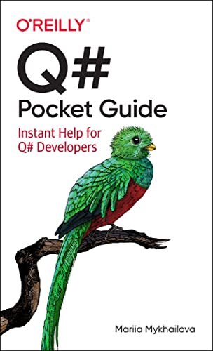 Q# Pocket Guide: Instant Help for Q# Developers von O'Reilly Media