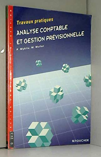 Analyse comptable et gestion prévisionnelle: Travaux pratiques, fiches techniques, exercices, cas de synthèse, BTS comptabilité et gestion, enseignement supérieur, écoles de commerce... Analyse comptable et gestion prévisionnelle: Travaux pratiques, fiches techniques, exercices, cas de synthèse, BTS comptabilité et gestion, enseignement supérieur, écoles de commerce... von Foucher