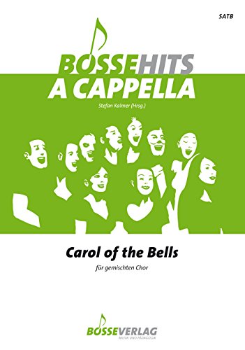 Carol of the Bells für gemischten Chor. Bosse Hits a cappella (BHAC). Chorpartitur von Gustav Bosse Verlag