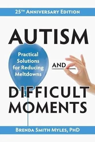 Autism and Difficult Moments: Practical Solutions for Reducing Meltdowns Autism and Difficult Moments: Practical Solutions for Reducing Meltdowns von Future Horizons Incorporated