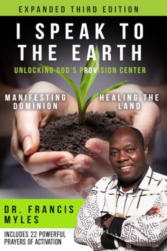 I Speak to the Earth: Unlocking God's Divine Resource Center