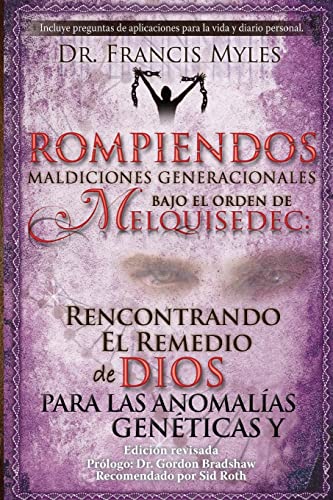 Rompiendo Maldiciones Generacionales Bajo El Orden de Melquisedec: Rencontrando El Remedio de Dios Para las Anomalías Genéticas y Generacionales (The Order of Melchizedek Spanish Chronicles, Band 3) von Order of Melchizedek Holdings