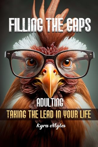 Filling the Gaps: Adulting Taking the Lead in Your Life von IngramSpark