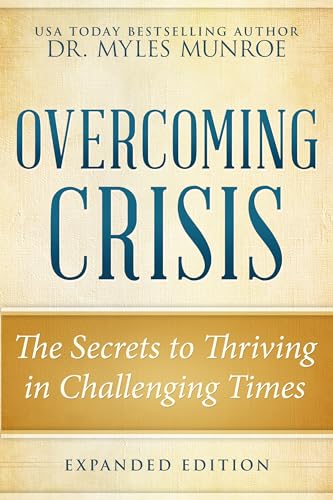 Overcoming Crisis Expanded Edition: The Secrets to Thriving in Challenging Times von Destiny Image