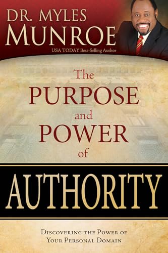 The Purpose and Power of Authority: Discovering the Power of Your Personal Domain von Whitaker House