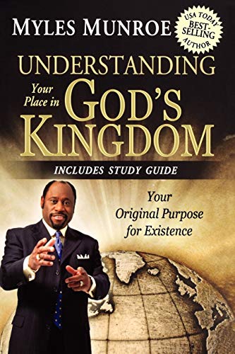 Understanding Your Place in God's Kingdom: Your Original Purpose for Existence