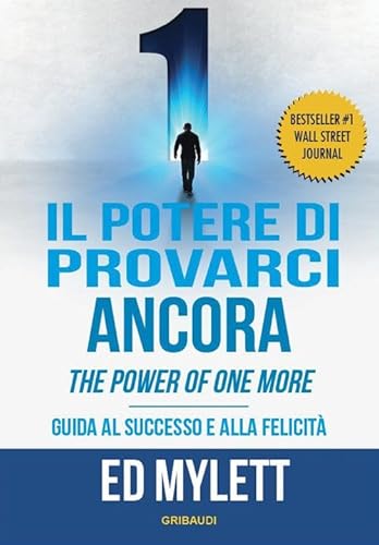 Il potere di provarci ancora. Guida al successo e alla felicità von Gribaudi