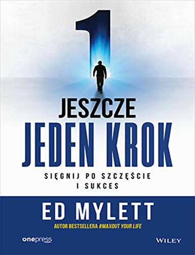 Jeszcze jeden krok: Sięgnij po szczęście i sukces Jeszcze jeden krok: Sięgnij po szczęście i sukces von onepress