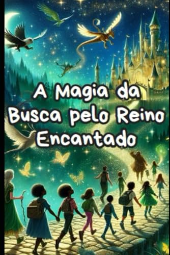 A Magia da Busca pelo Reino Encantado von Use meu próprio selo editorial