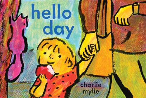 Hello Day: A Child’s-eye View of the World Hello Day: A Child’s-eye View of the World von Abrams Books for Young Readers