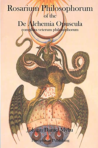 Rosarium Philosophorum: of the De Alchemia Opuscula von Theophania Publishing