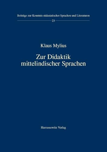 Zur Didaktik mittelindischer Sprachen (Beiträge zur Kenntnis Südasiatischer Sprachen und Literaturen, Band 23) von Harrassowitz Verlag