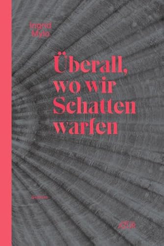 Überall, wo wir Schatten warfen
