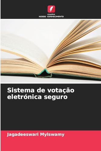 Sistema de votação eletrónica seguro von Edições Nosso Conhecimento