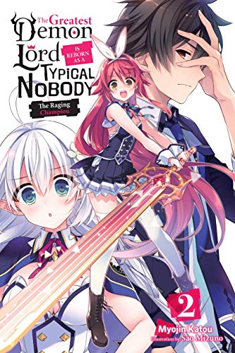 The Greatest Mao Is Reborn to Get Friends, Vol. 2 (light novel): The Raging Champion Volume 2 (GREATEST DEMON LORD REBORN TYPICAL NOBODY NOVEL SC) von Yen Press