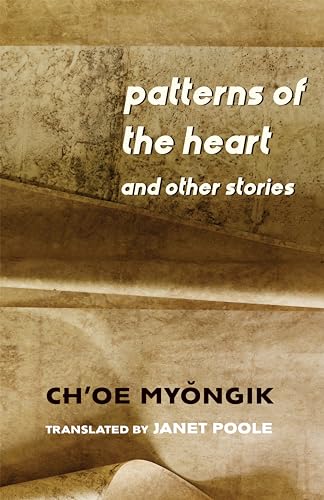 Patterns of the Heart and Other Stories (Weatherhead Books on Asia)