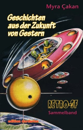 Geschichten aus der Zukunft von Gestern (Retro SF)