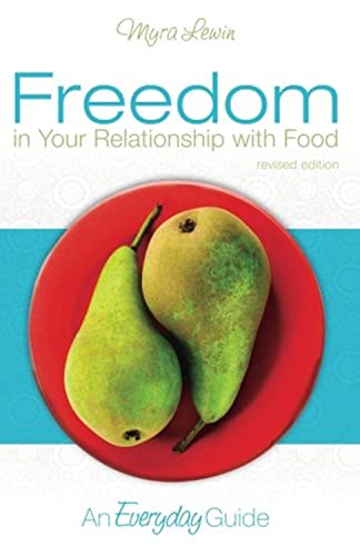 Freedom in Your Relationship with Food: An Everyday Guide (Simple Ayurvedic Cooking) von Myra Lewin