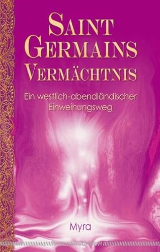 Saint Germains Vermächtnis: Ein westlich-abendländischer Einweihungsweg