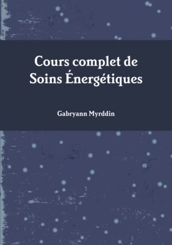 Cours complet de Soins Énergétiques