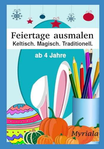 Feiertage zum Ausmalen: Keltisch. Magisch. Traditionell. von Independently published