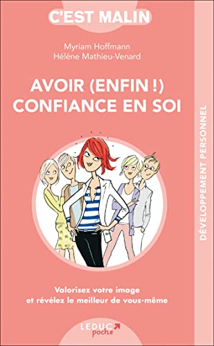 Avoir (enfin !) confiance en soi, c'est malin : valorisez votre image et révélez le meilleur de vous-même