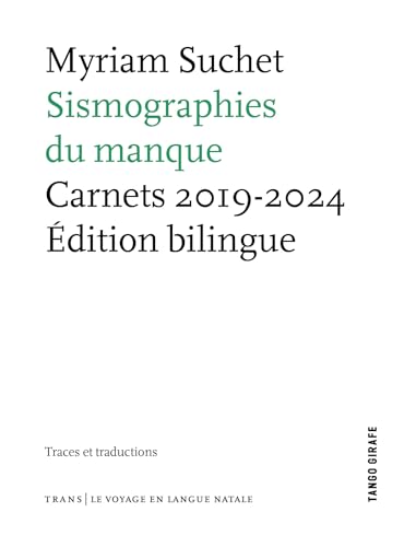 SISMOGRAPHIES DU MANQUE : CARNETS 2019-2024 (TRANS⎢Le voyage en langue natale) von TANGO GIRAFE