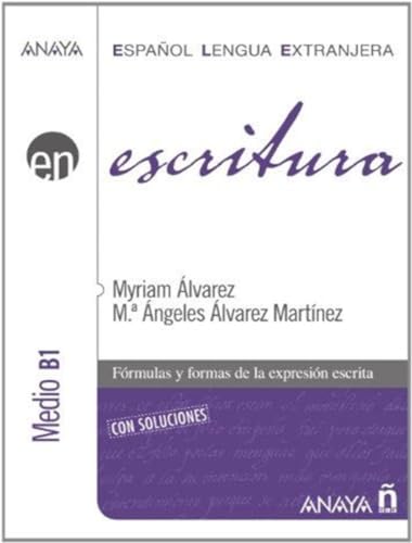 ELE, escritura, nivel medio B1 (Anaya ELE EN) von ANAYA E.L.E.