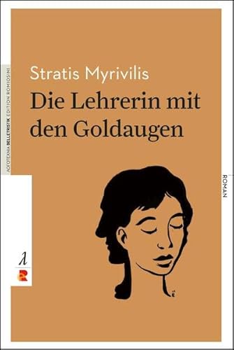 Die Lehrerin mit den Goldaugen: Edition Romiosini/Belletristik (Belletristik: Prosa)