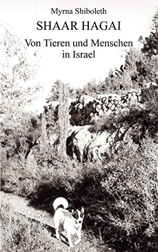 Shaar Hagai: Von Tieren und Menschen in Israel von Books on Demand