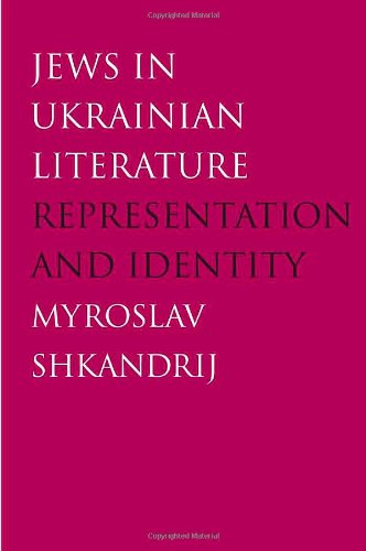 Jews in Ukrainian Literature - Representation and Identity von Yale University Press