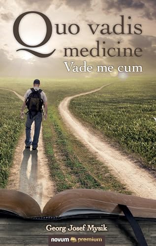 Quo vadis medicine: Vade me cum von Novum Verlag