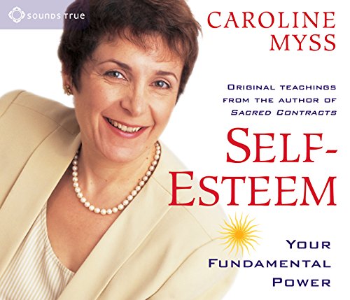 Self-Esteem: Your Fundamental Power Self-Esteem: Your Fundamental Power