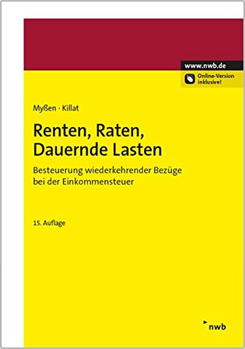 Renten, Raten, Dauernde Lasten: Besteuerung wiederkehrender Bezüge bei der Einkommensteuer.: Besteuerung wiederkehrender Bezüge bei der ... inklusive. Mit Zugangscode im Buch Renten, Raten, Dauernde Lasten: Besteuerung wiederkehrender Bezüge bei der Einkommensteuer.: Besteuerung wiederkehrender Bezüge bei der ... inklusive. Mit Zugangscode im Buch