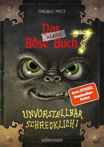 Das kleine Böse Buch 7: Interaktiver Lesespaß ab 8 Jahren vom Spiegel-Bestseller-Autor! (Das kleine Böse Buch, Bd. 7): Unvorstellbar schrecklich! von Ueberreuter Verlag